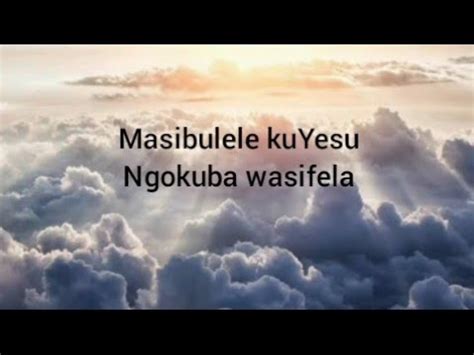 bisu hymn lyrics|Masibulele kuYeso .